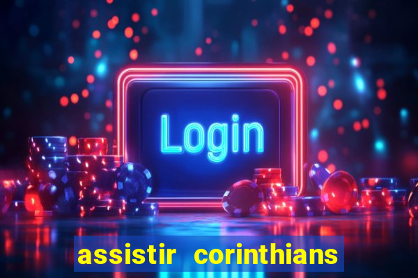 assistir corinthians fut max